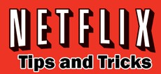 9 Tips & Tricks To Get The Most Out Of Your Netflix Subscription