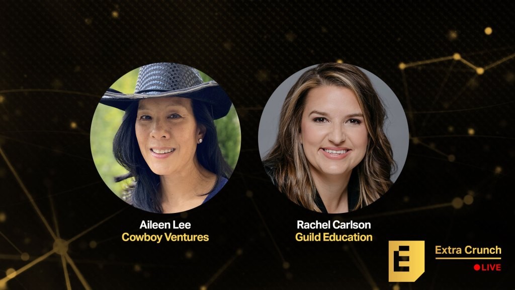 Aileen Lee & Rachel Carlson on Getting to Yes - Extra Crunch Live