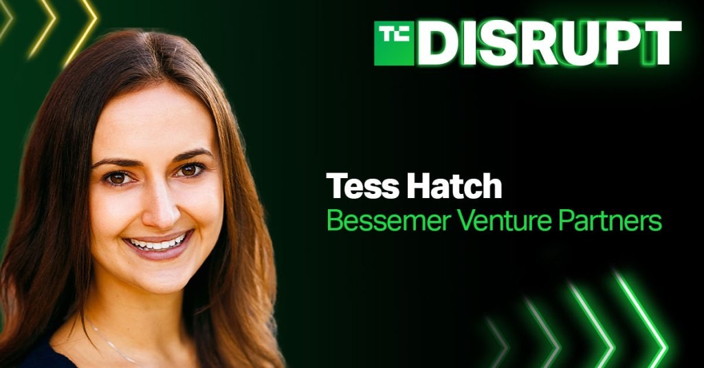 Bessemer's Tess Hatch Joins TechCrunch Disrupt 2021 as Judge