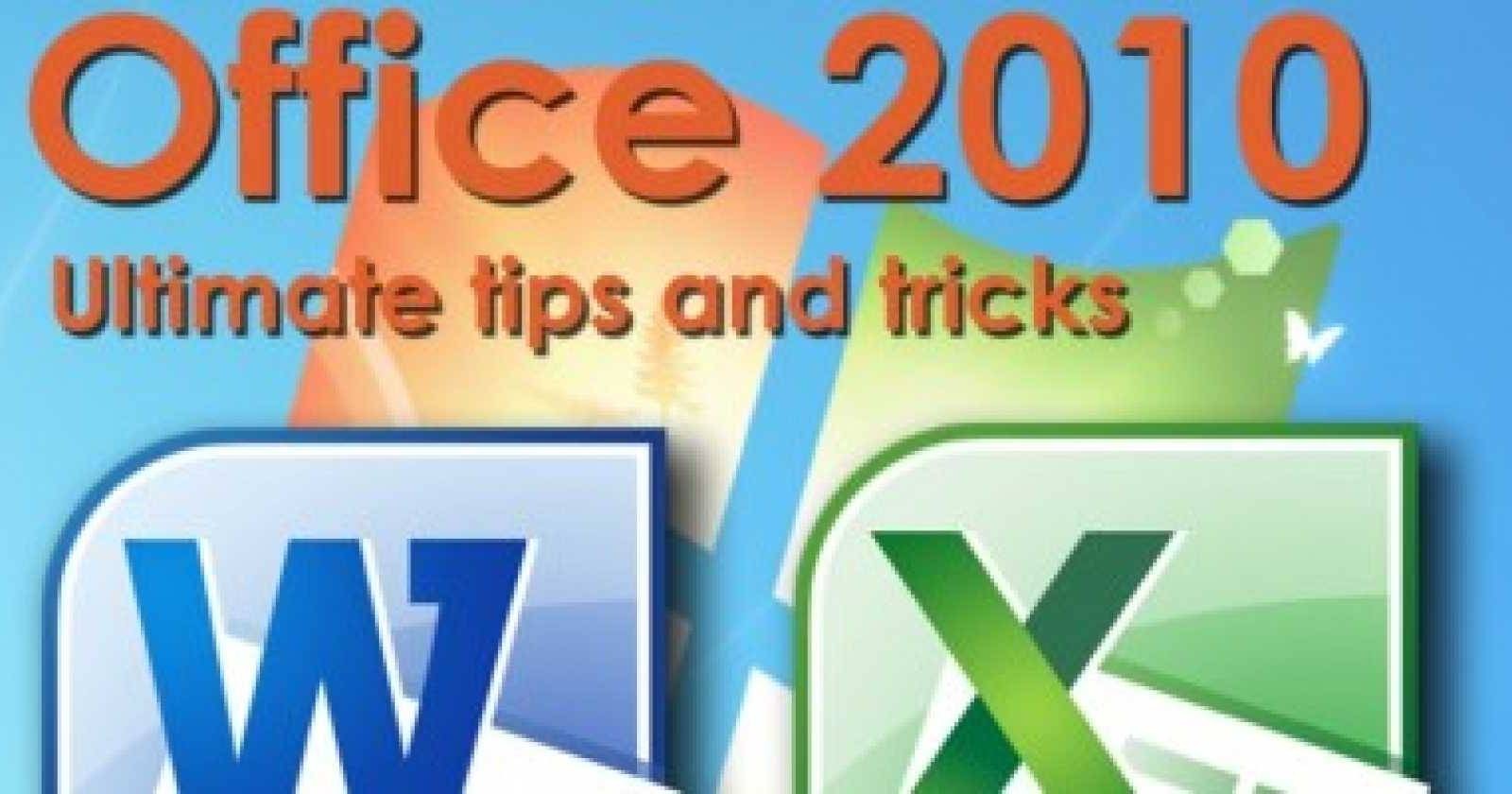 Microsoft Office 2010 Tips & Tricks - Ultimate Guide