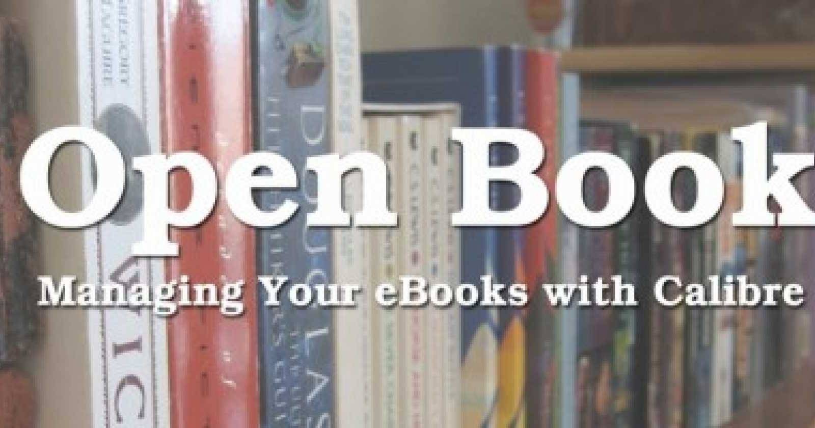 Calibre eBook Manager: A User's Guide