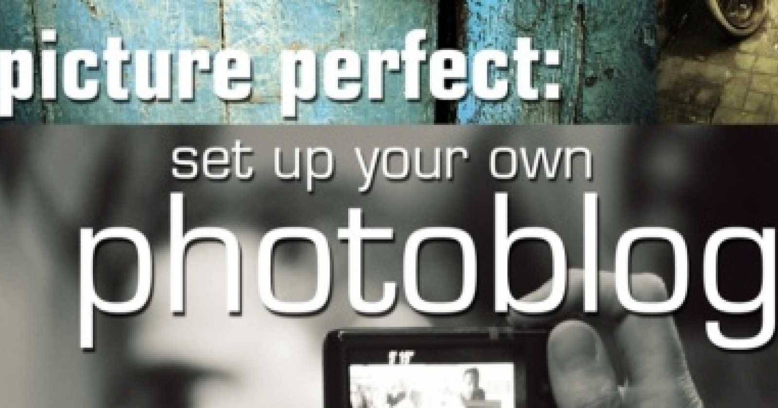 How to Set Up Your Own Photoblog