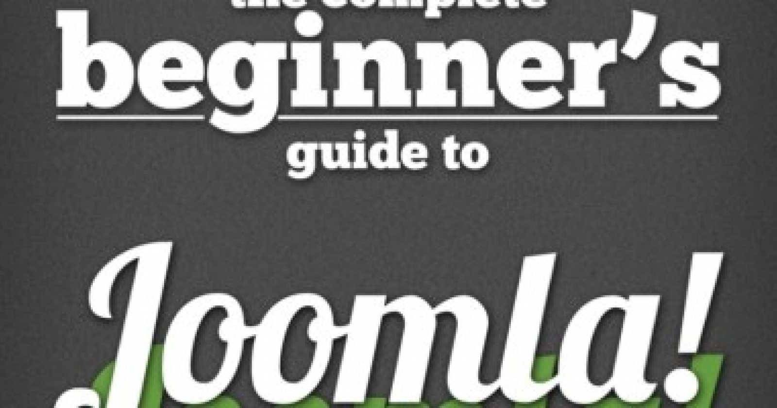 The Beginners Guide To Joomla
