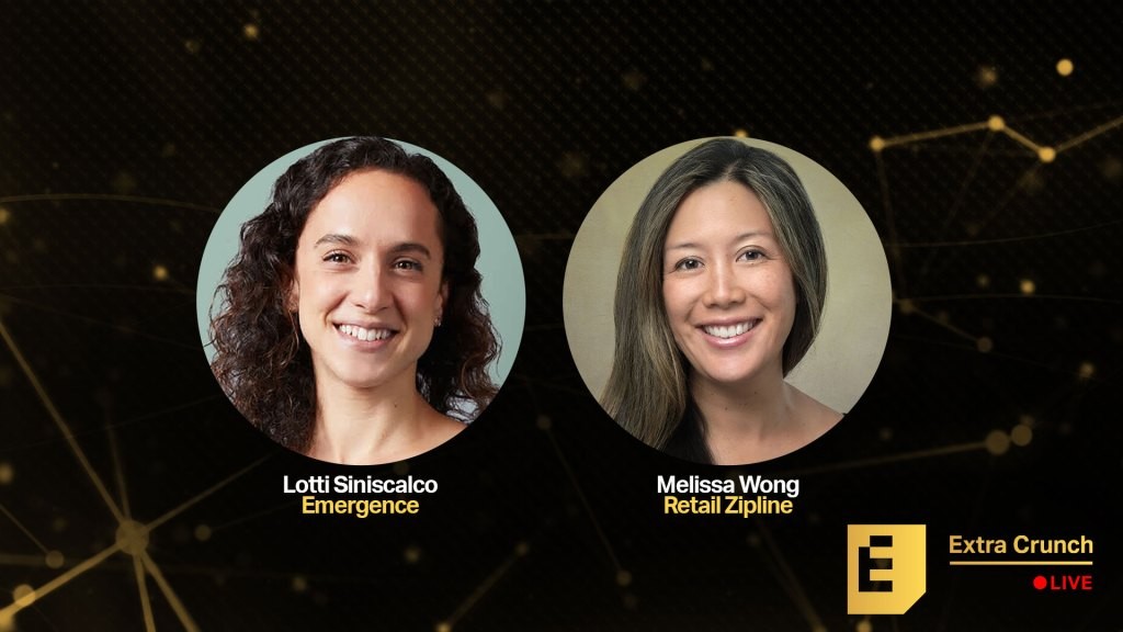 Extra Crunch Live: Lotti Siniscalco & Melissa Wong
