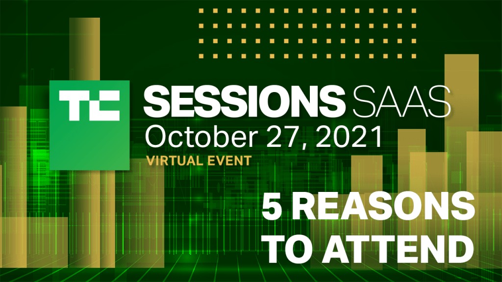 TC Sessions: SaaS 2021 - Why You Can't Miss It