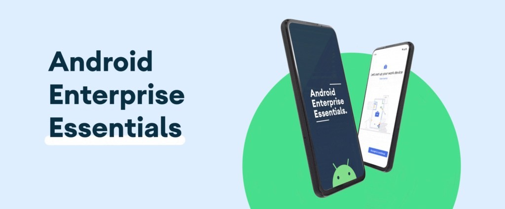 Android Enterprise Essentials: Google's MDM for Small Businesses