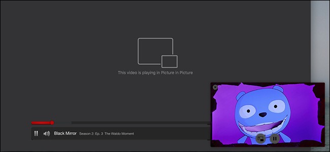 Sierra Picture in Picture: Netflix, YouTube & Unsupported Sites