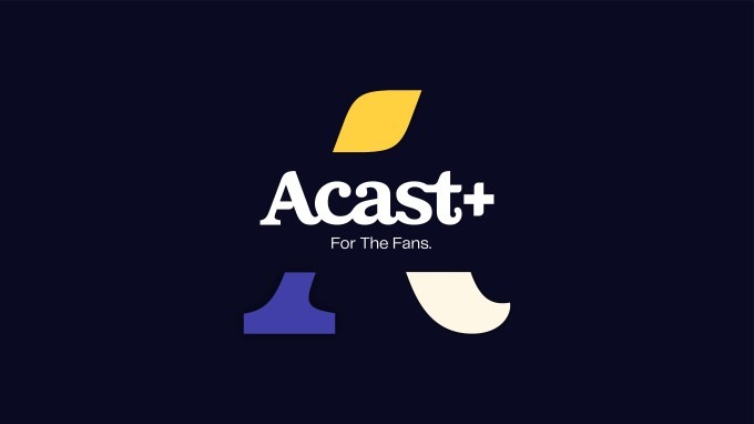 acast expands its support for paid podcasts with acast+