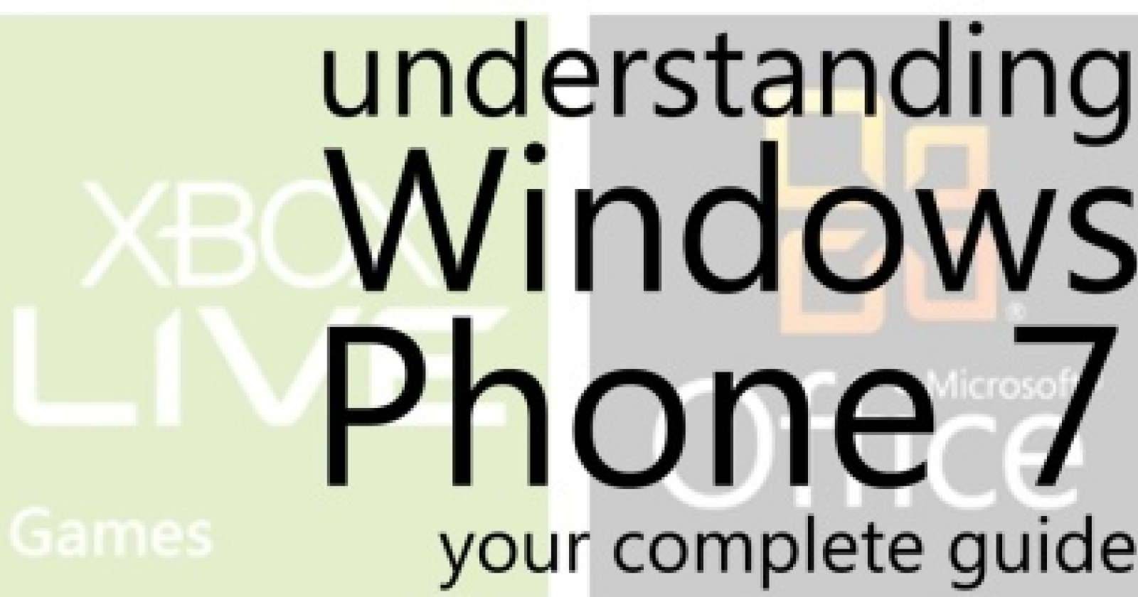 Windows Phone 7: A Complete Guide